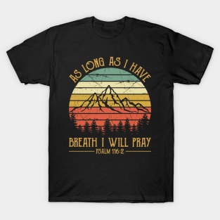 Vintage Christian As Long As I Have Breath I Will Pray T-Shirt